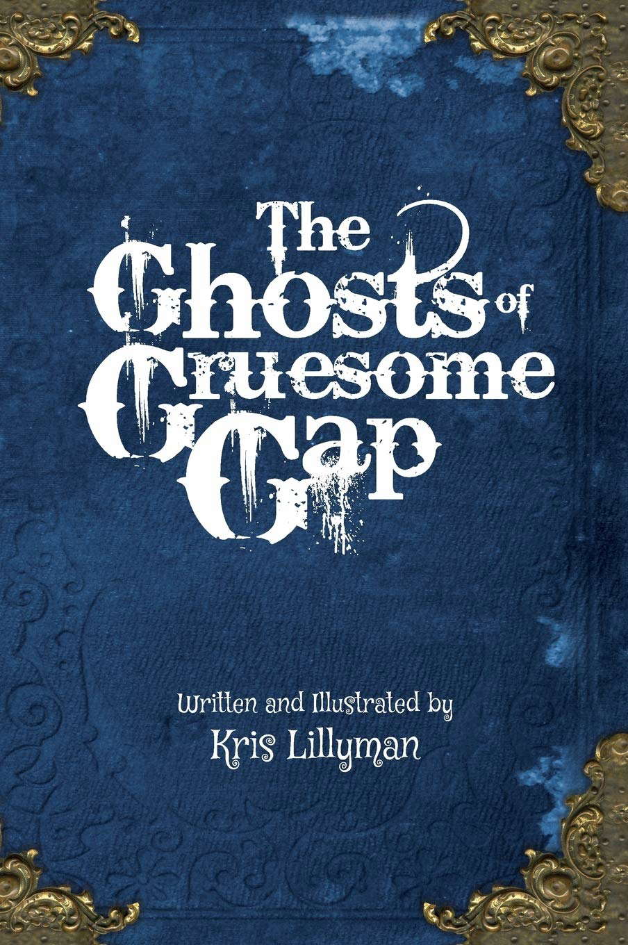 The Ghosts Of Gruesome Gap (Hard Cover): A Humorously Haunted History poster