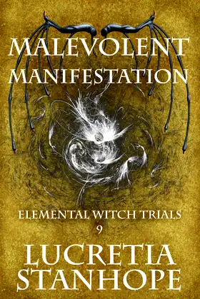 Malevolent Manifestation (Elemental Witch Trials Singles) poster