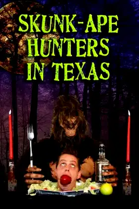 Skunk Ape Hunters in Texas poster