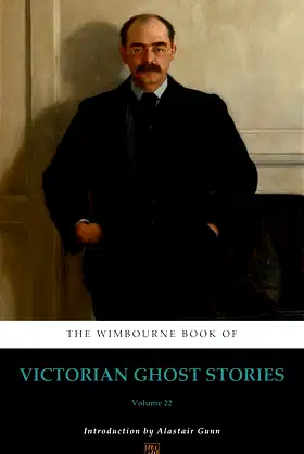 The Wimbourne Book of Victorian Ghost Stories: Volume 22 poster