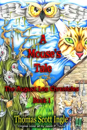 A Mouse's Tale: Book 1 (The August Lea Chronicles) poster