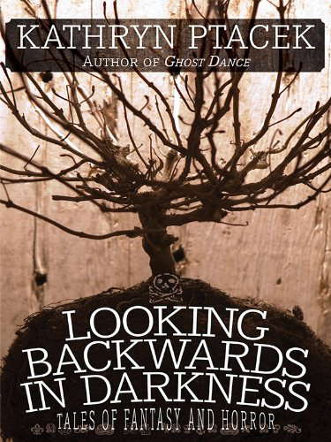 Looking Backward in Darkness: Tales of Fantasy and Horror poster