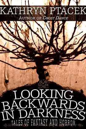 Looking Backward in Darkness: Tales of Fantasy and Horror poster