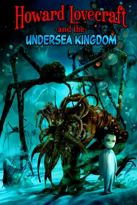Howard Lovecraft and the Undersea Kingdom poster