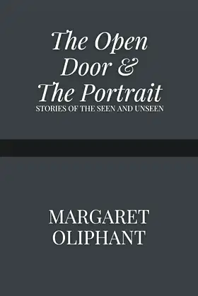 The Open Door, and the Portrait: Stories of the Seen and the Unseen poster