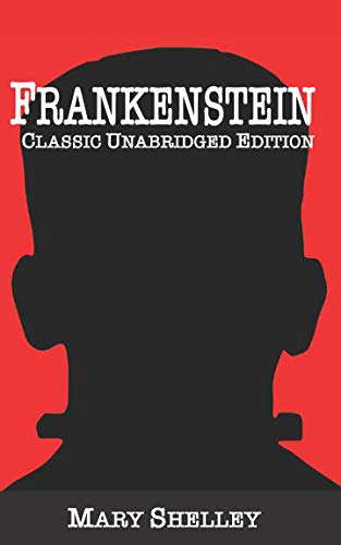 Frankenstein: Classic Unabridged Edition poster