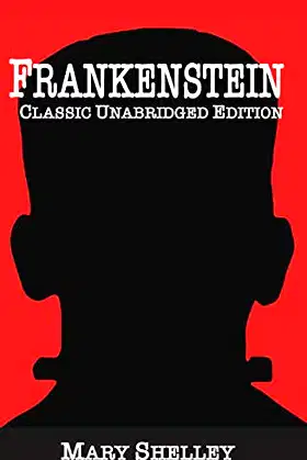 Frankenstein: Classic Unabridged Edition poster