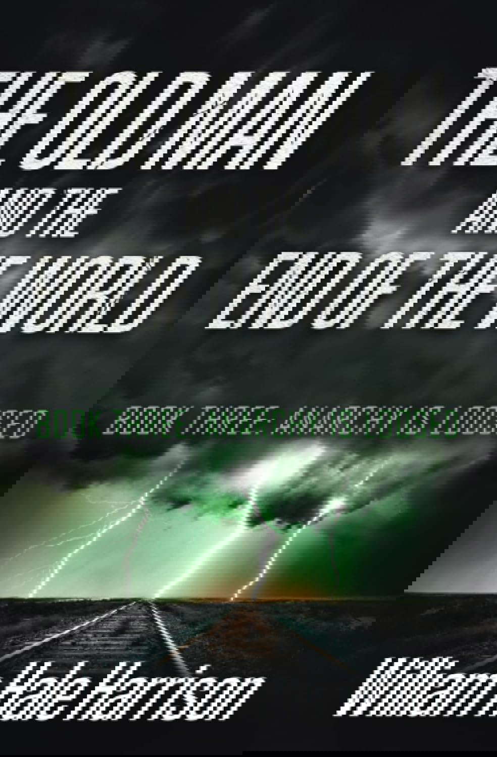 The Old Man and the End of the World: Book Three: Anarchy is Loosed poster
