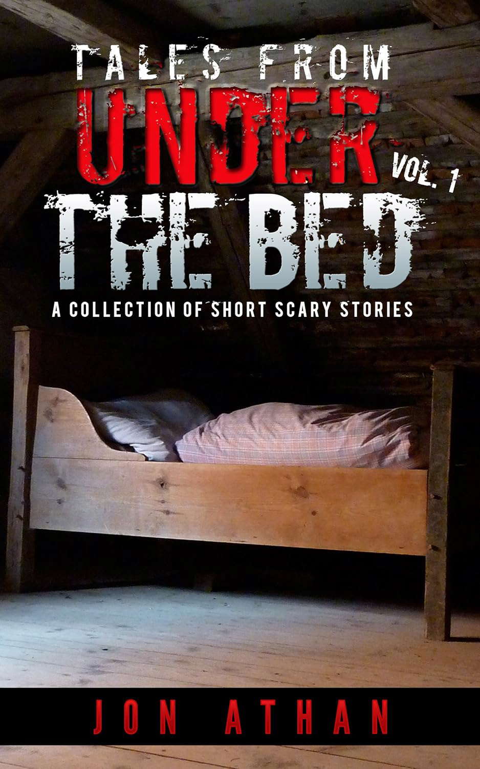 Tales From Under The Bed Vol. 1: A Collection of Short Scary Stories poster