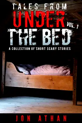 Tales From Under The Bed Vol. 1: A Collection of Short Scary Stories poster