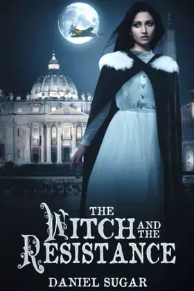 The Witch And The Resistance (The Lives Of Lilly Parris) poster
