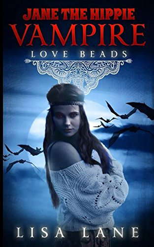 Love Beads: Jane the Hippie Vampire Series, Book 1 poster