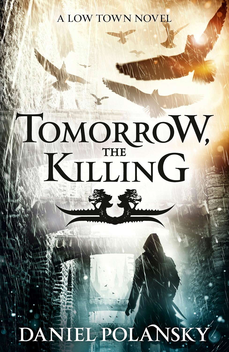 Tomorrow, the Killing (Low Town Book 2) poster