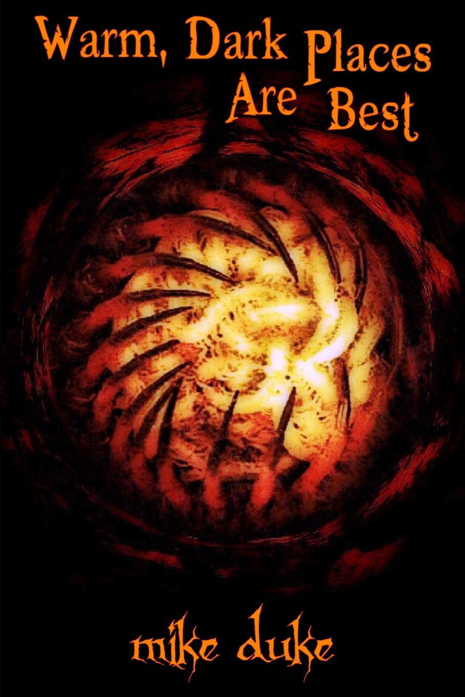 Warm, Dark Places Are Best poster