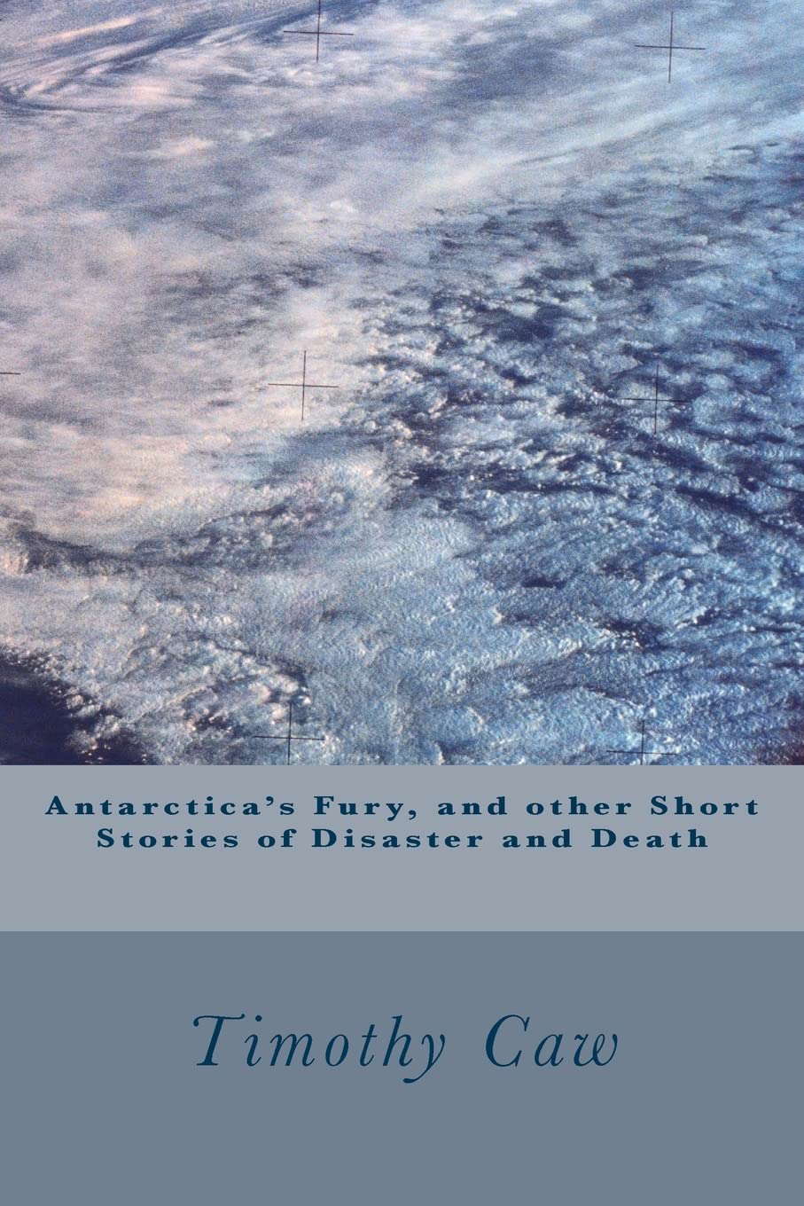 Antarctica's Fury, and other Stories of Disaster and Death poster
