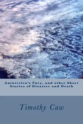 Antarctica's Fury, and other Stories of Disaster and Death poster