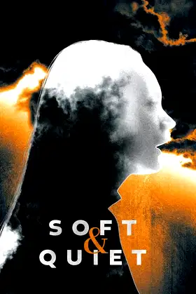 Soft & Quiet poster