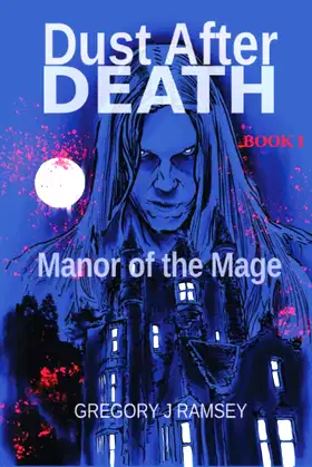 Dust After Death: Book I: Manor of the Mage poster