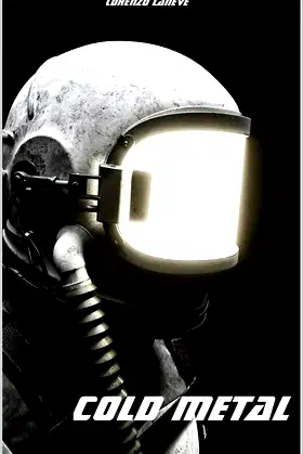 COLD METAL: A scifi adventure in the deadly cold of space poster