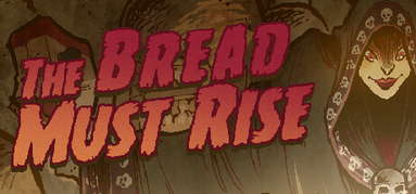 The Bread Must Rise capsule