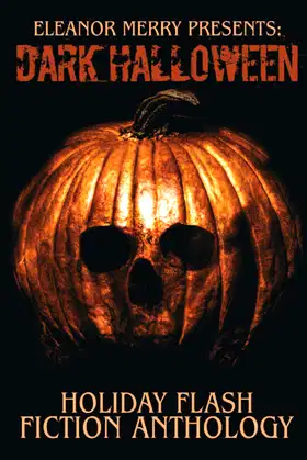 Dark Halloween: A Flash Fiction Anthology (Holiday Horror Collection) poster