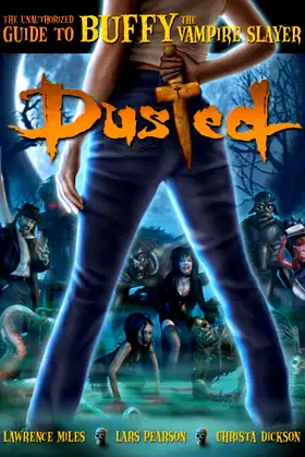Dusted: The Unauthorized Guide to Buffy the Vampire Slayer poster