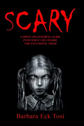 Scary: A Spine-Splintering Slide into What Lies Inside the Psychotic Mind poster