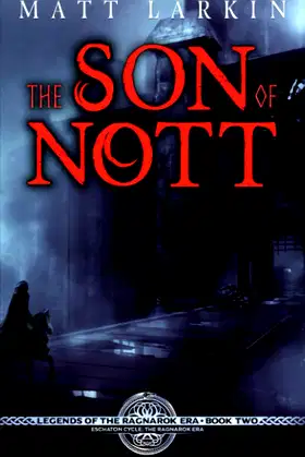 The Son of Nott: Eschaton Cycle (Legends of the Ragnarok Era) poster