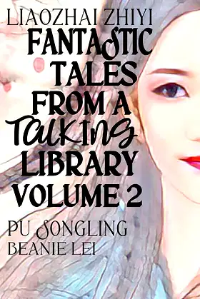 Liaozhai Zhiyi: Fantastic Tales from a Talking Library Volume Two poster