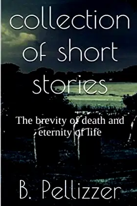Collection of short stories: The brevity of death. The eternity of life poster