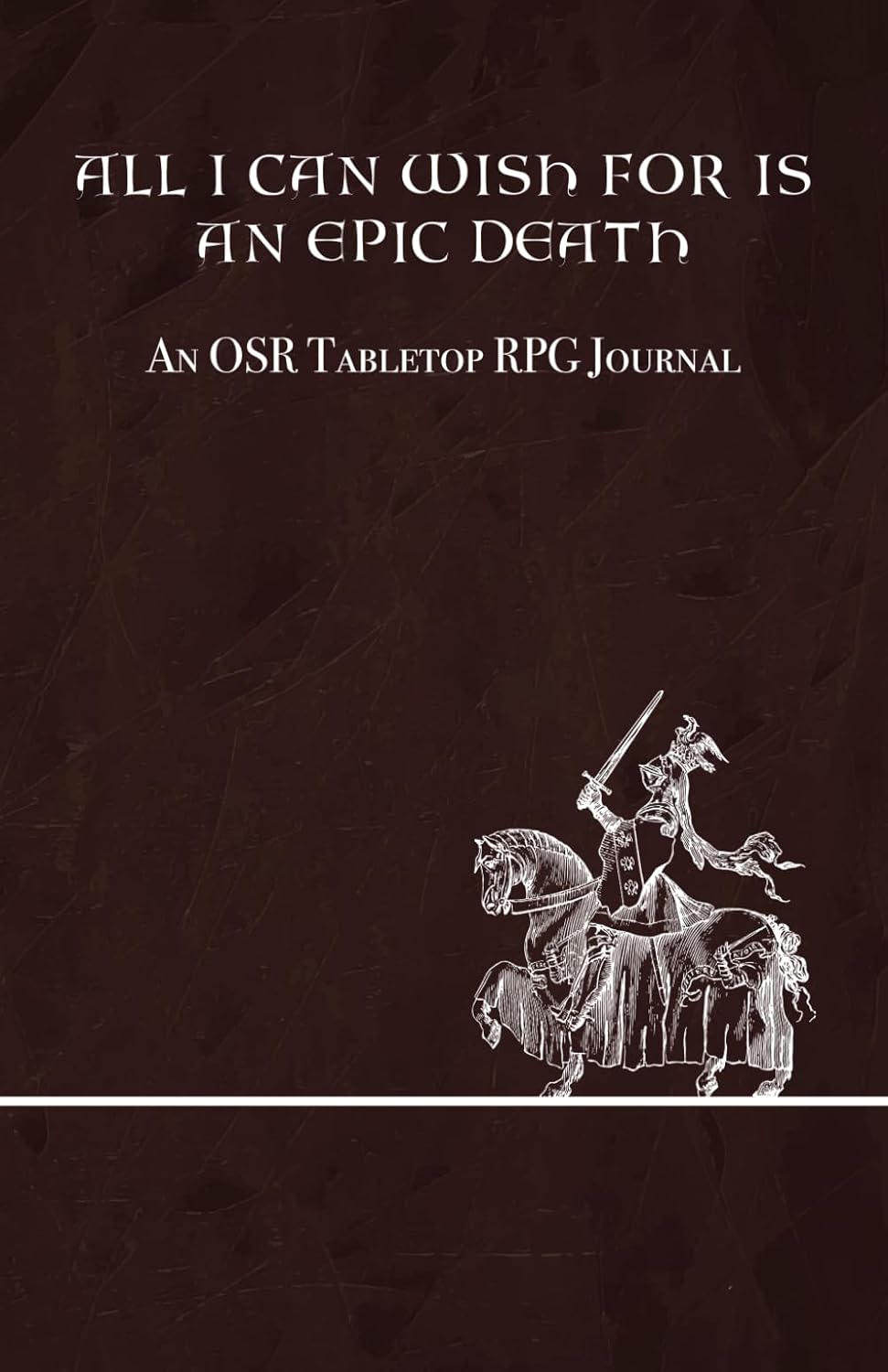 All I Can Wish For Is An Epic Death: An OSR Tabletop RPG Journal poster