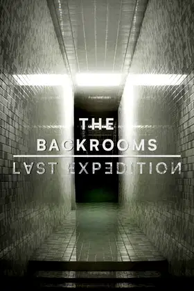 The Backrooms : Last Expedition poster