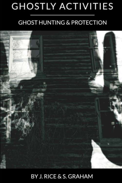 Ghostly Activities: Ghost Hunting & Protection poster