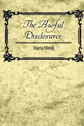 The Awful Disclosures - Maria Monk poster