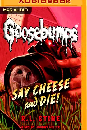 Say Cheese and Die! (Classic Goosebumps, 8) poster