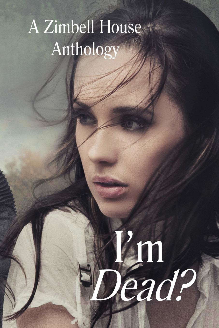 I'm Dead?: A Zimbell House Anthology poster