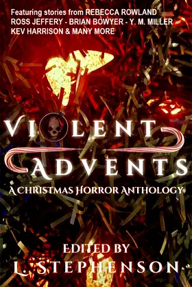 VIOLENT ADVENTS: A Christmas Horror Anthology poster