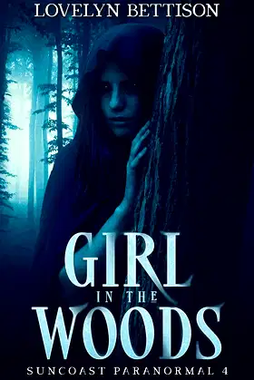 Girl in the Woods: A Paranormal Suspense (Suncoast Paranormal Book 4) poster
