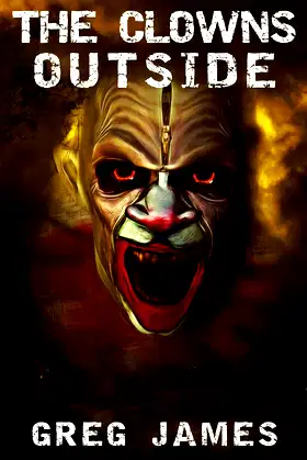 The Clowns Outside: A Novelette of Supernatural Suspense poster