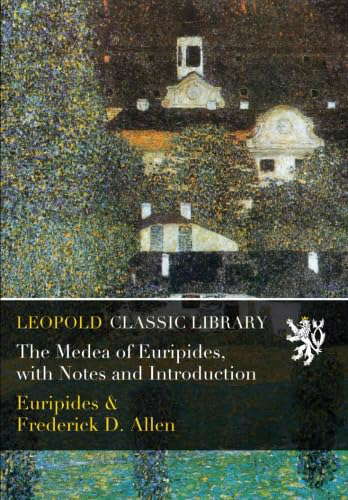 The Medea of Euripides, with Notes and Introduction poster