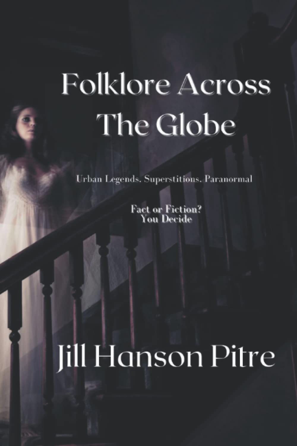 Folklore Across The Globe: Fact? OR Fiction? poster
