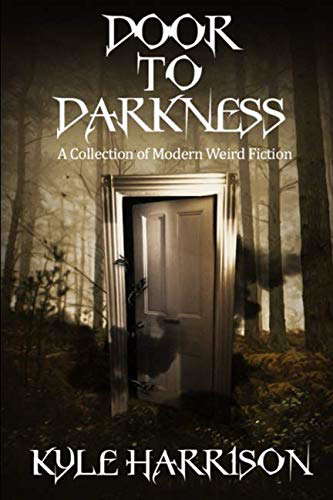 Door to Darkness: A Collection of Modern Weird Fiction poster