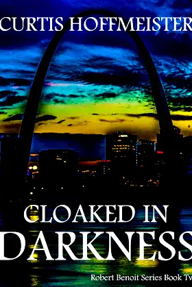 Cloaked in Darkness (Robert Benoit Series Book 2) poster