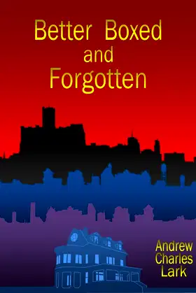 Better Boxed and Forgotten (The Archive Series Book 1) poster