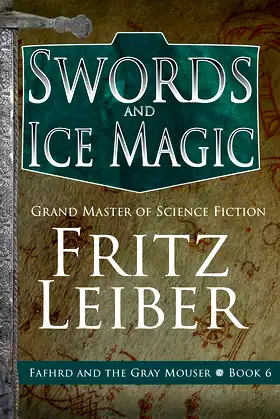Swords and Ice Magic (Fafhrd and the Gray Mouser Book 6) poster