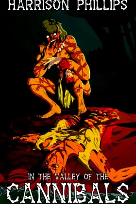 In The Valley Of The Cannibals: An Extreme Horror Novella poster
