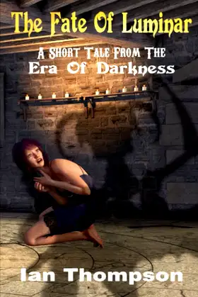 The Fate Of Luminar: A Short Tale From The Era Of Darkness poster