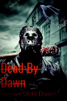 Dead By Dawn: Survive Until Dawn poster