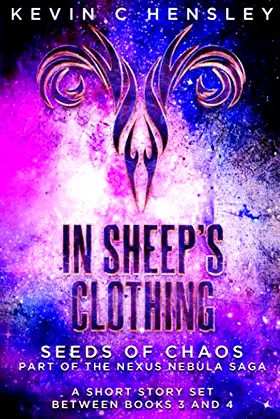 In Sheep's Clothing: Seeds of Chaos: Part of the Nexus Nebula Saga poster