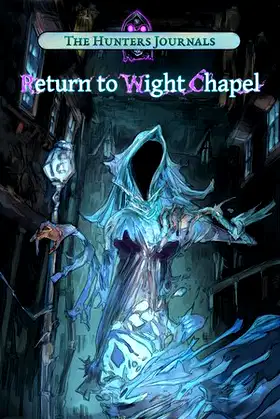 The Hunter's Journals - Return to Wight Chapel poster